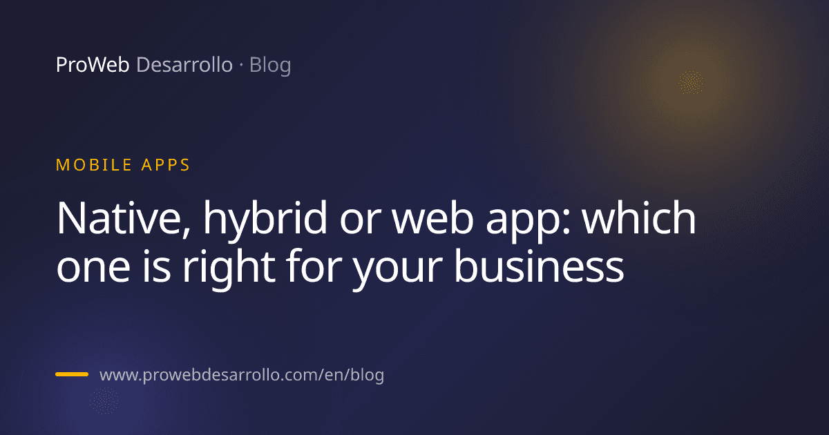 Article cover: Native, hybrid or web app: which one is right for your business